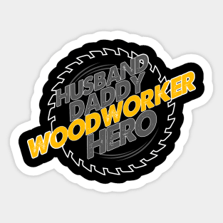 Husband. Daddy. Woodworker. Hero. Sticker